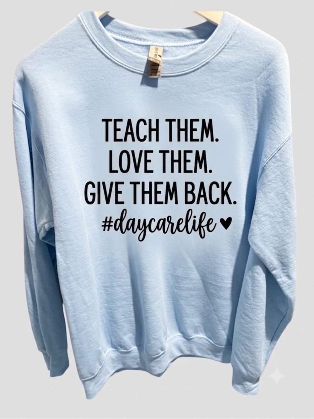 Teach Them Love Them Give Them Back Size Medium Crewneck